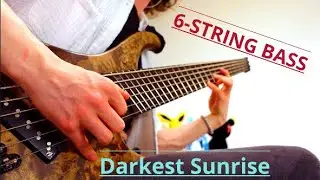 6-String Bass Composition | 'Darkest Sunrise' - Willow Leavey | 6-String Bass Playthrough