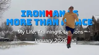 IRONMAN Is More Than a Race | My Life, Training & Lessons | January 2026