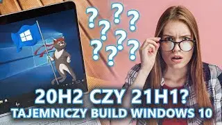 20H2 czy 21H1? Tajemniczy build Windows 10 | To był tydzień z Microsoft #96