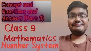 Class 9 Number System | concepts and questions and answers (Part 3)