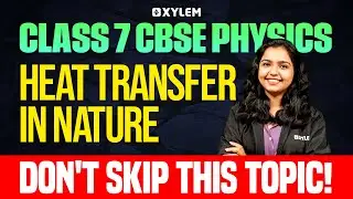 Class 7 CBSE Physics | Heat Transfer in Nature / Don't Skip This Topic | Class 7 CBSE