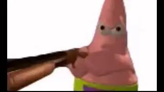 Patrick star holding a shot gun meme