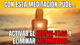 ACTIVA tu NERVIO VAGO y CALMA tu ANSIEDAD en MINUTOS | Meditacion Guiada