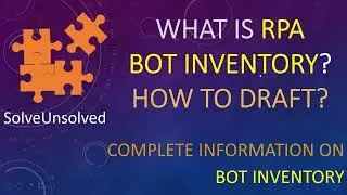RPA Support documents | RPA Bot Inventory | RPA Tutorial | SolveUnsolved