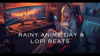 Rainy Day Anime Lofi Beats | Relaxing Chillhop Mix