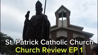 St. Patrick Catholic Church Review EP 1