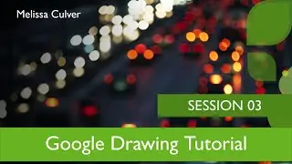 Google Drawings - SESSION 03 [Tutorial]