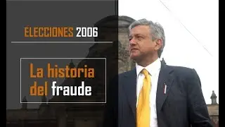 El Fraude Electoral 2006. M&eacute;xico - DOCUMENTAL