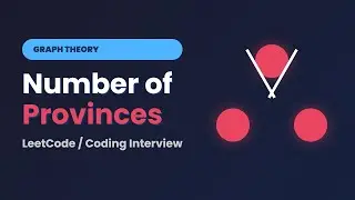 Number of Provinces - LeetCode Graph Problem Explained