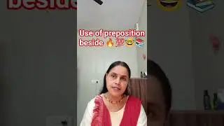 #Use of preposition beside 🔥💯🤓|#General English for all competitive exam 🤓🔥🙂😁.