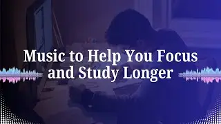 Ultimate Deep Focus Music 🎶 Study, Write & Work Better | Stress-Free Concentration 24/7
