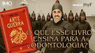 A Arte da Guerra na Odontologia: Estratégias Milenares para Vencer no Consultório