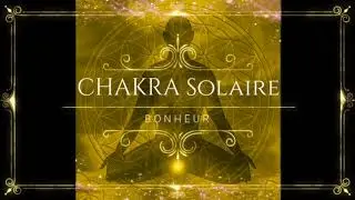 ❁ ✶ Musique Puissante Chakra Solaire 528Hz ✶ ❁ I D&eacute;blocage des Chakras, Relaxation, Lithoth&eacute;rapie