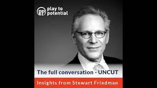 435: 40.00 Stewart Friedman on Total Leadership: Harmonizing work, home, self, and community for ...