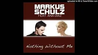 Markus Schulz & Ana Diaz - Nothing Without Me (C-Systems Remix)