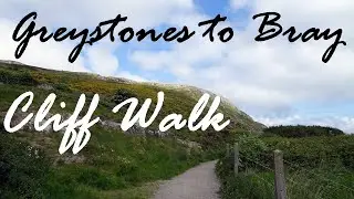 GREYSTONES TO BRAY CLIFF WALK