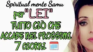 NECESSITÀ DI DIMOSTRARE QUALCOSA IN PUBBLICO🔮Prossimi 7 Giorni per 