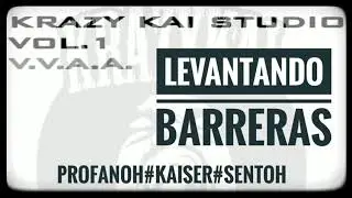 LEVANTANDO BARRERAS [PROFANOH,KAISER,SENTOH KRONIKO]RAP 2001