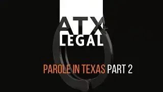How do I get the best chance of release on parole in Texas? Parole series part 2
