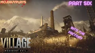 Resident Evil - 8 - Village - Part 6 - Into the Factory