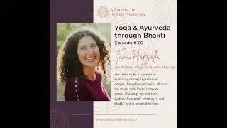 #60 Tami Hafzalla: Yoga & Ayurveda through Bhakti, a devotional life