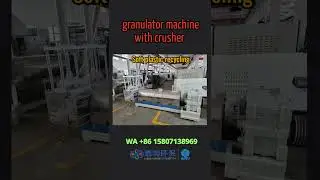 New Granulator with crusher Soft plastic recycling : PP LDPE #machine  for film / woven bags