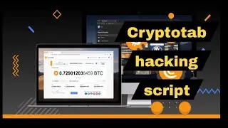 CryptoTab Browser Mining hacking script - Mine Bitcoin from your Phone or PC faster.