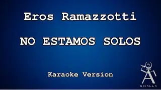 Eros Ramazzotti - No Estamos Solos (KARAOKE)