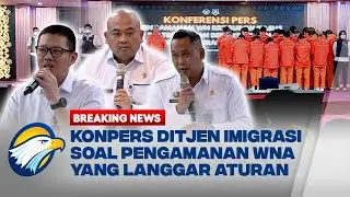 BREAKING NEWS - Langgar Aturan, Ditjen Imigrasi Resmi Deportasi 27 WNA!