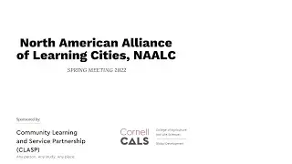 North American Alliance of Learning Cities, NAALC: 2022 Spring Meeting