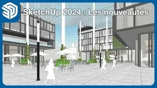 SketchUp 2024 : Les nouveaut&eacute;s
