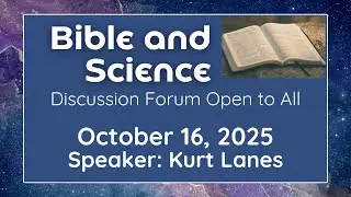 Bible and Science: Oct. 16, 2025