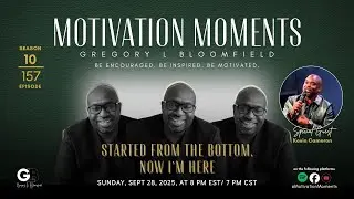 (S10, E157) Motivation Moments with Gregory Bloomfield // Kevin Cameron 