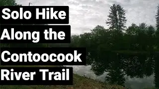 Solo Hike Along the Contoocook River Trail