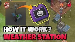 Last Day On Earth - HOW TO CHANGE THE WEATHER IN YOUR BASE - WEATHER STATION