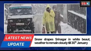Snow drapes Srinagar in White beauty , weather to remain cloudy till 30th January   Traffic disrupte