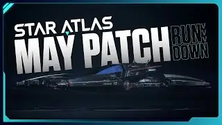 Star Atlas - May Patch Rundown