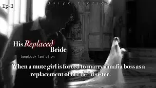 #3 •𝐇𝐢𝐬 𝐑𝐞𝐩𝐥𝐚𝐜𝐞𝐝 𝐁𝐫𝐢𝐝𝐞• When a mute girl is forced to marry…as replacement of her de@d sister.