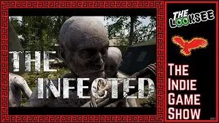The Infected | The LookSee | First Look Series | The Indie Game Show