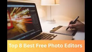 Top 8 Best Free Photo Editors