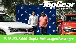 TG Talks with Ashish Gupta: Volkswagen India | VW's SUVW strategy | BBC TopGear India