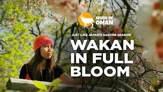 Oman Unknown: S1E2 Wakan in Full Bloom