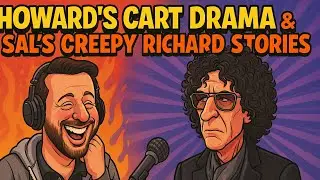 Howard&rsquo;s Cart Drama & Sal&rsquo;s Creepy Richard Stories &ndash; Stern Show Highlights