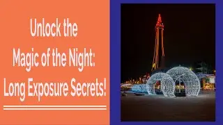Epic Nighttime Cityscape Photos with Long Exposure (Photography Tips)