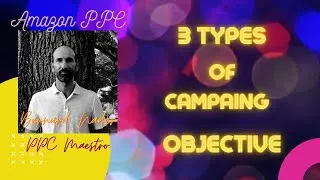 Amazon PPC Types of Objetive Campaing