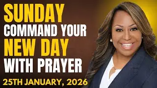 Sunday 25th January, 2026 – Start Your New Day With Prayer | Spiritual Prayer by Dr. Cindy Trimm