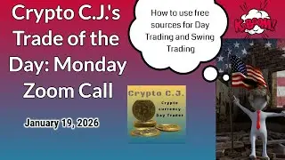 Trump Tariff Threats Cause Market Dip! How Can We Profit? Crypto C.J.'s Monday Zoom: 1/19/2026