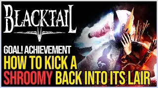 Blacktail - Goal! Achievement - Kick a shroomy back into its lair