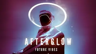 Future Pop and Future bass Production - Afterglow - Future Vibes
