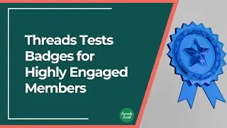 Threads tests badges for highly engaged members